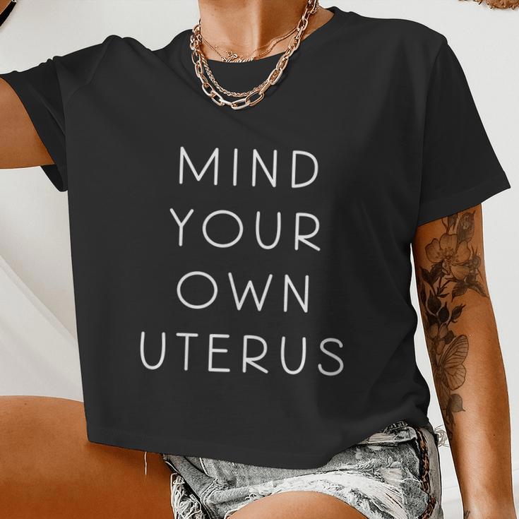 Mind Your Own Uterus Pro Choice Feminist Women's Rights Women Cropped T-shirt