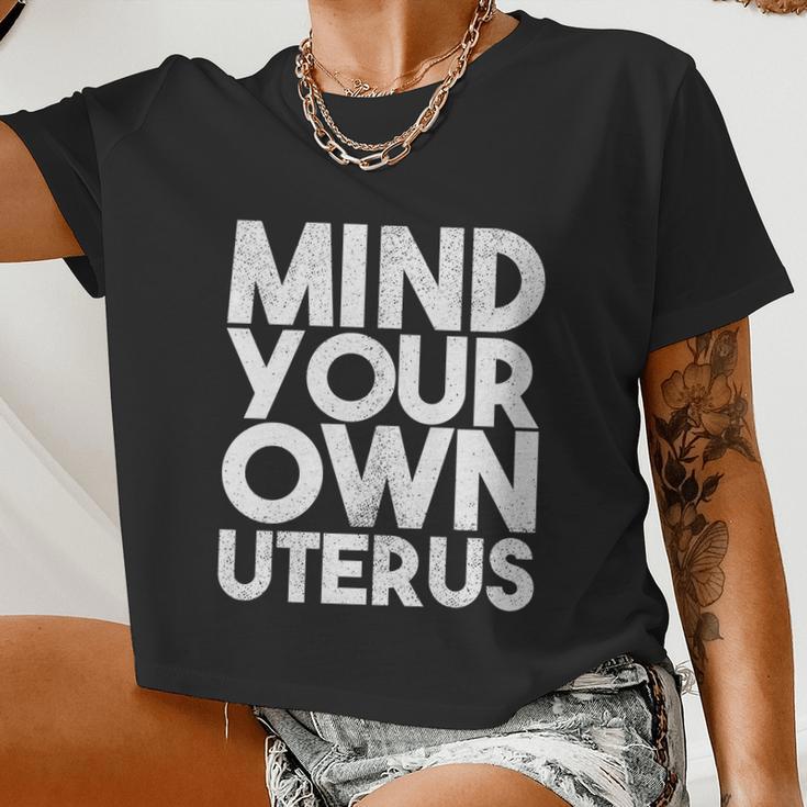 Mind Your Own Uterus Pro Choice Feminist Women's Rights Women Cropped T-shirt