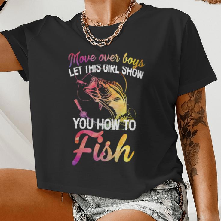 Move Over Boys Let This Girl Show You How To Fish Women Cropped T-shirt