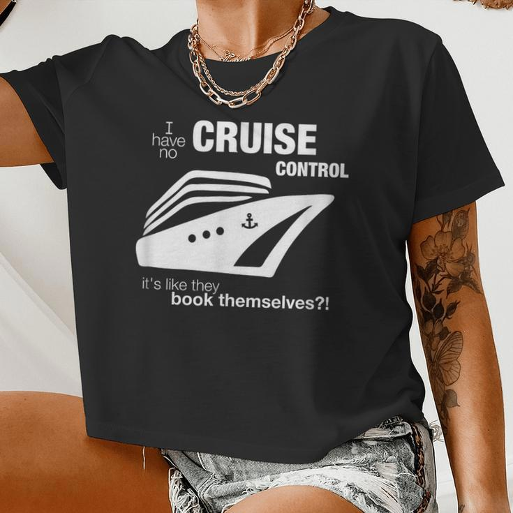 I Have No Cruise Control & Women's Women Cropped T-shirt