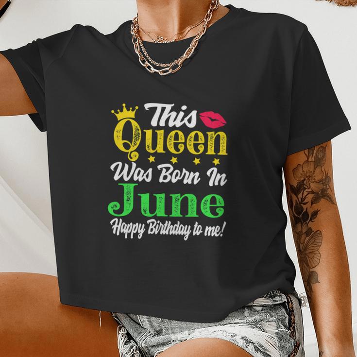 This Queen Was Born In June Birthday Girl Women Cropped T-shirt