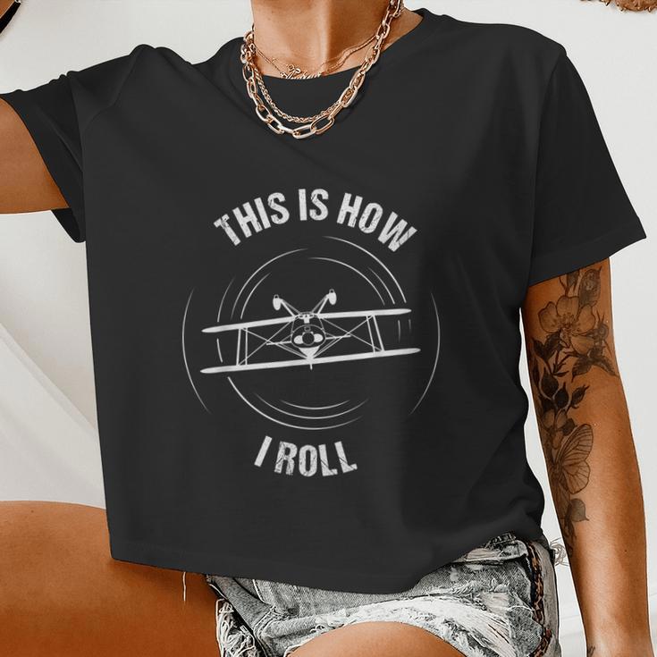 This Is How I Roll Pilot Aircraft Biplane Aerobatics Women Cropped T-shirt