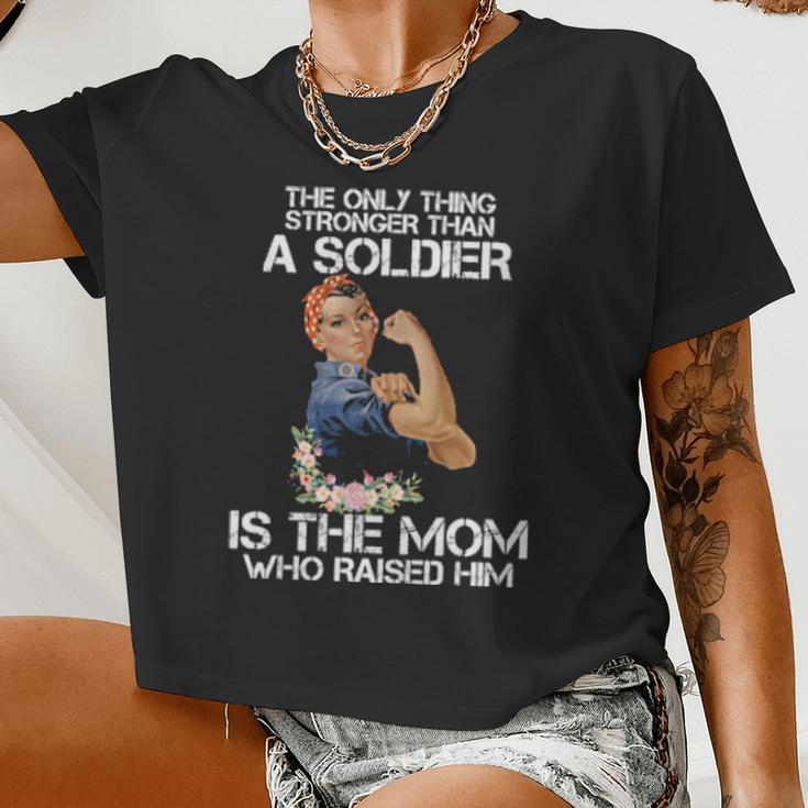 Stronger Than A Soldier Is The Mom Who Raised Him Women Cropped T-shirt