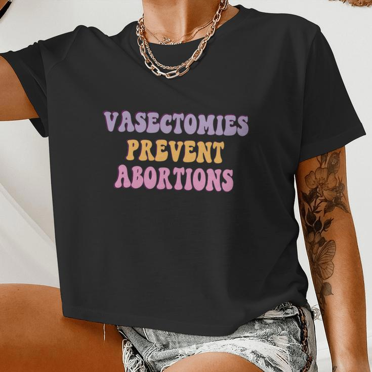Vasectomies Prevent Abortions Pro Choice Feminist Women Cropped T-shirt