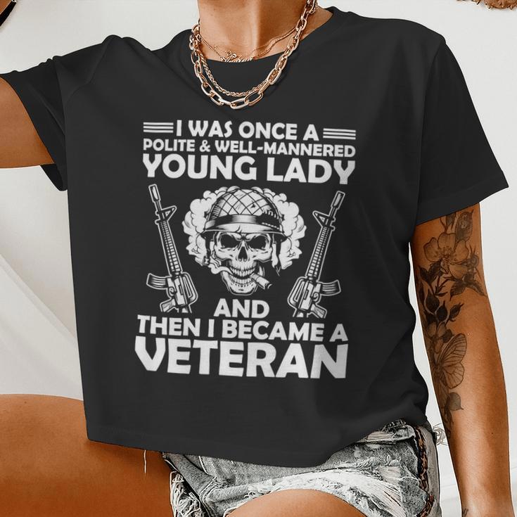 Veteran Veterans Day Well Mannered Girl Then Became A Veteran132 Navy Soldier Army Military Women Cropped T-shirt