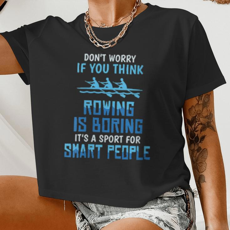 Womens Rowing Is Boring Sports For Smart People Women Cropped T-shirt