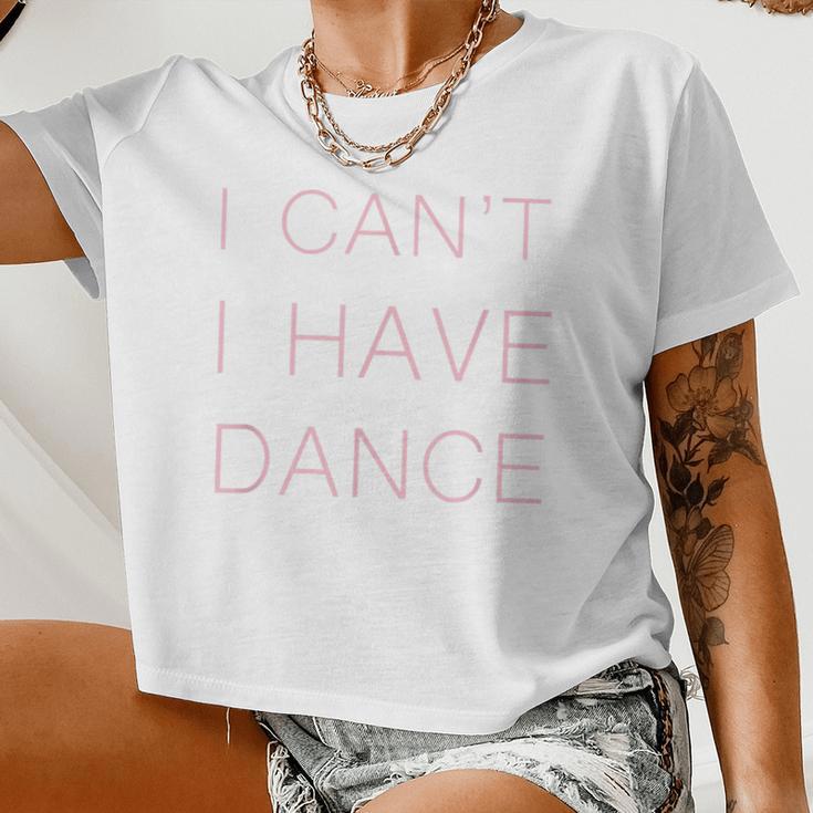 I Can't I Have Dance Purple Woman N And Girls Women Cropped T-shirt