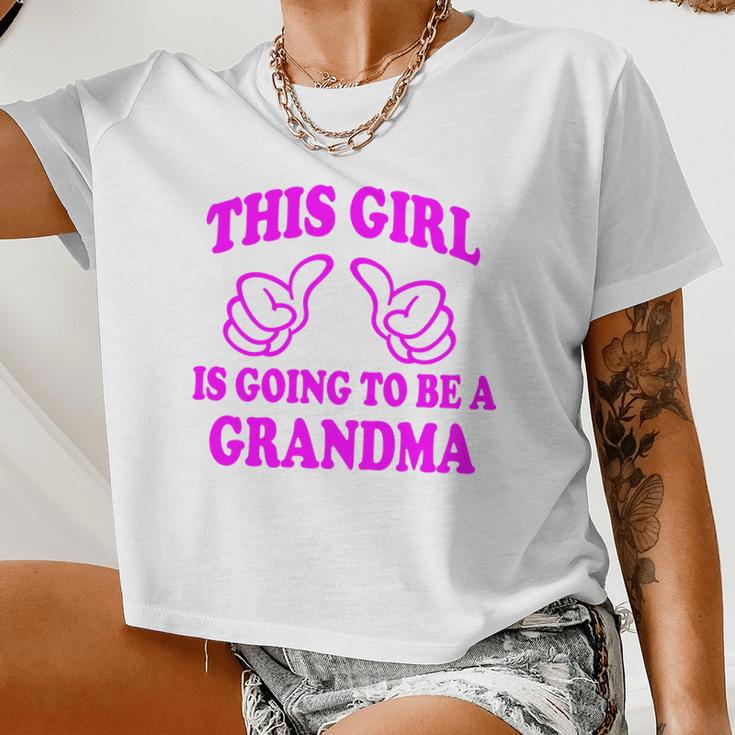 This Girl Is Going To Be A Grandma Women Cropped T-shirt