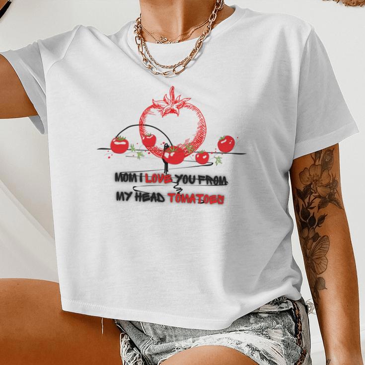 Mom I Love You From My Head Tomatoes Women Cropped T-shirt