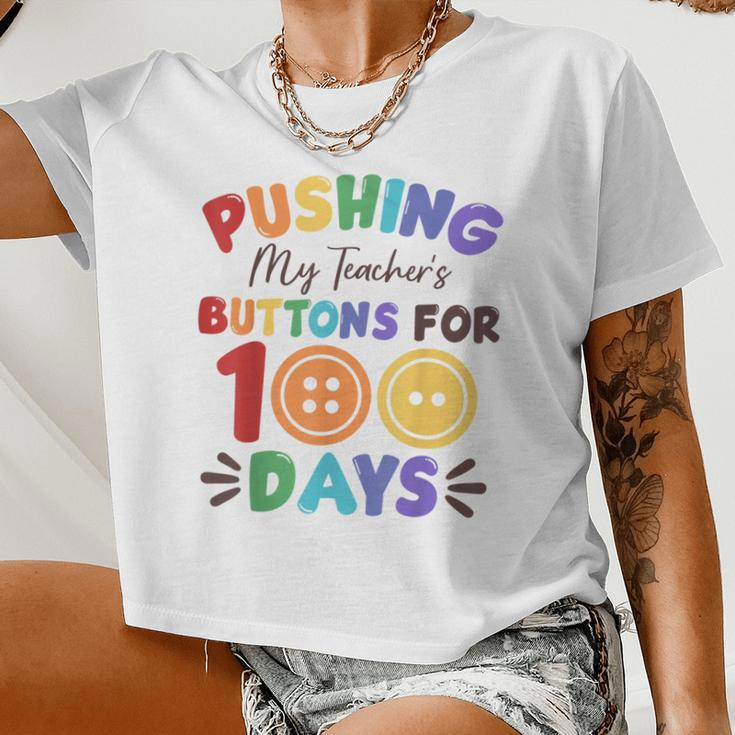 Pushing My Teacher's Buttons For 100 Days 100 Days Of School Women Cropped T-shirt