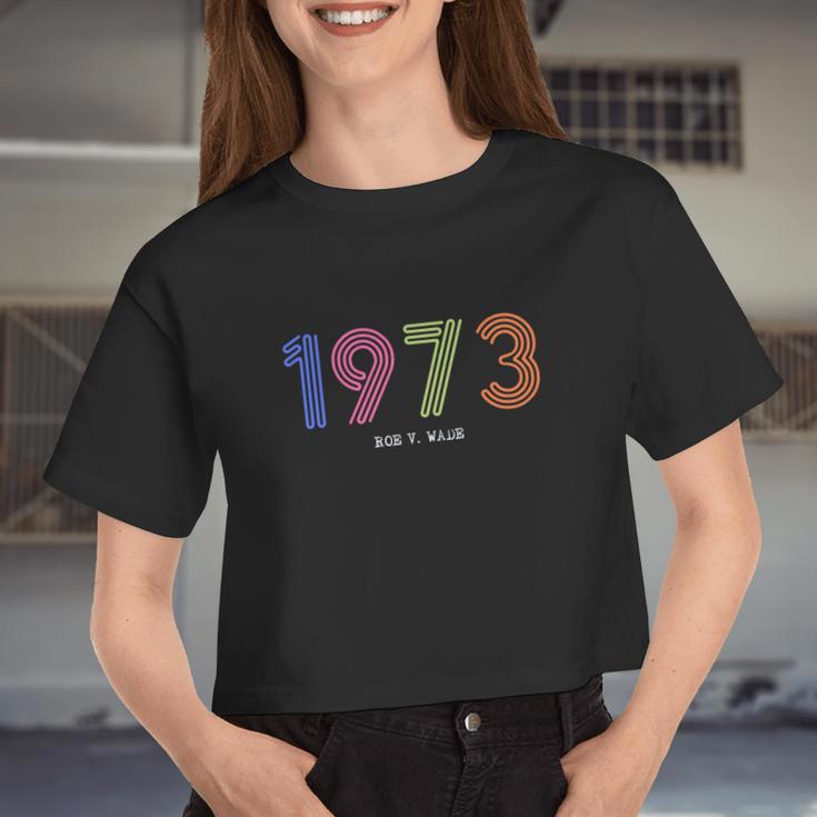 1973 Roe V Wade Pro Abortion Feminist Women Cropped T-shirt