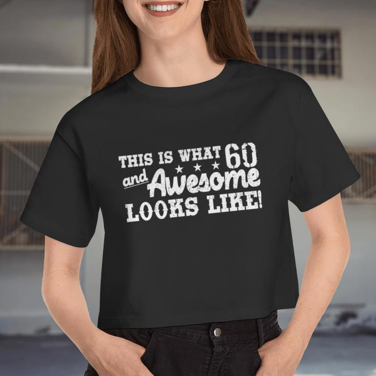 60Th Birthday This Is What Awesome Looks Like Tshirt Women Cropped T-shirt