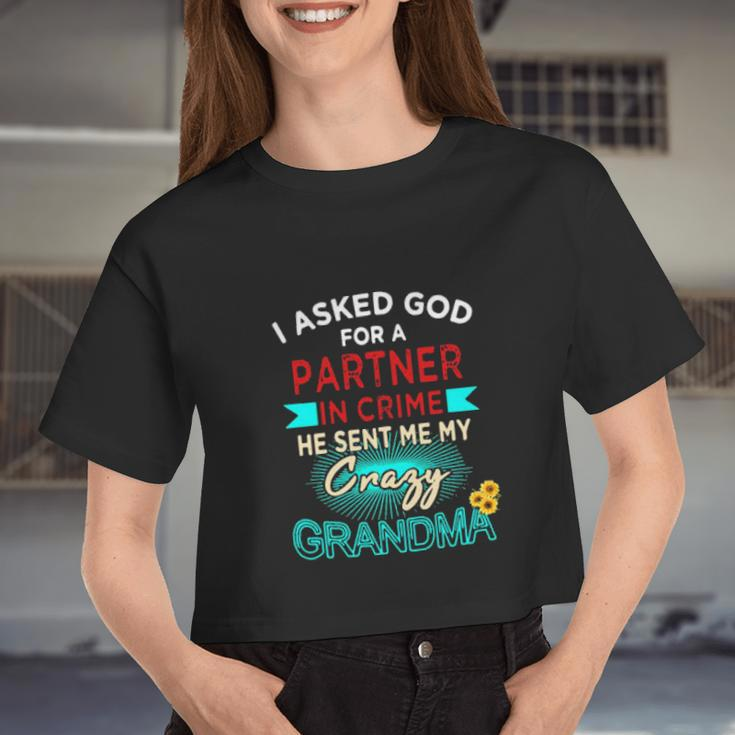 I Asked God For A Partner In Crime He Sent Me My Crazy Grandma Women Cropped T-shirt