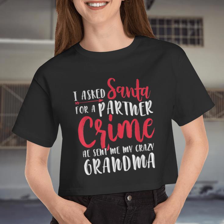 I Asked Santa For A Partner He Sent Me My Crazy Grandma Women Cropped T-shirt