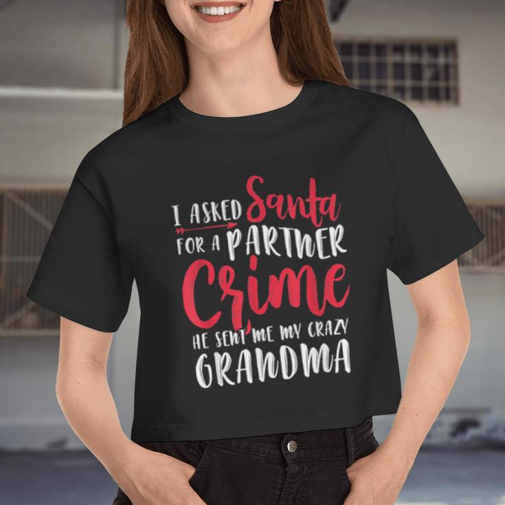 I Asked Santa For A Partner He Sent Me My Crazy Grandma Women Cropped T-shirt