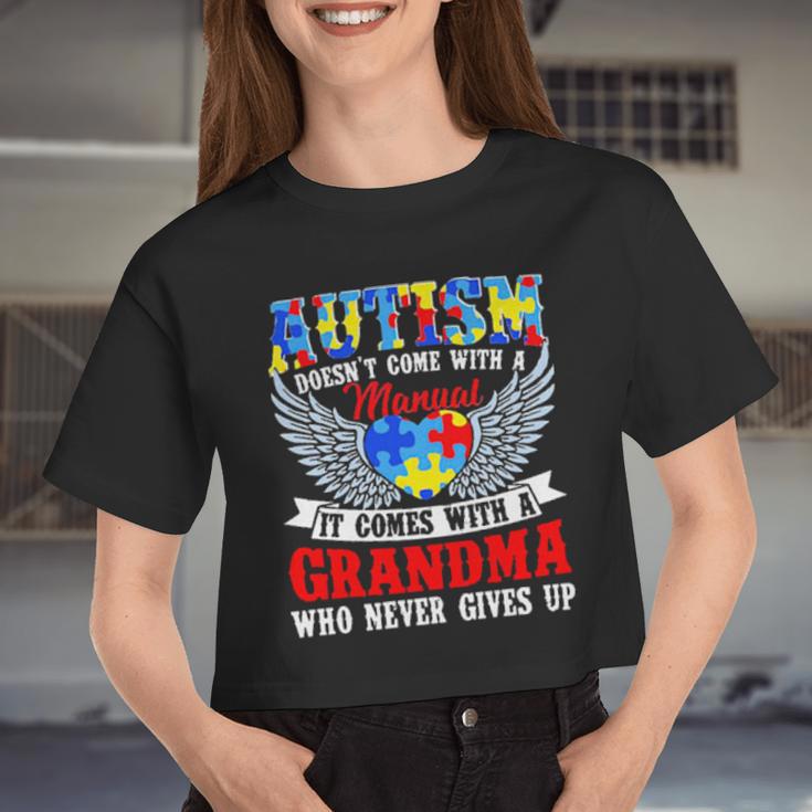 Autism Doesn't Come With A Manual It Comes With A Grandma Who Never Gives Up Women Cropped T-shirt