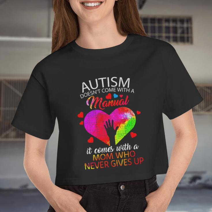 Autism Manual Mom Who Never Gives Up Women Cropped T-shirt