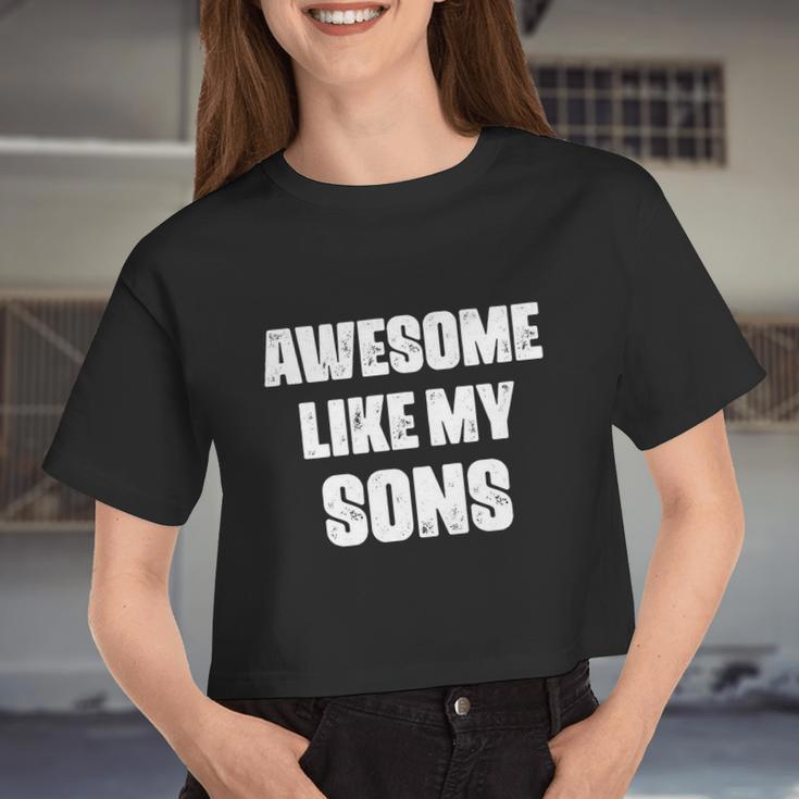 Awesome Like My Sons Mother's Day Father's Day Mom Of Boys Dad Women Cropped T-shirt