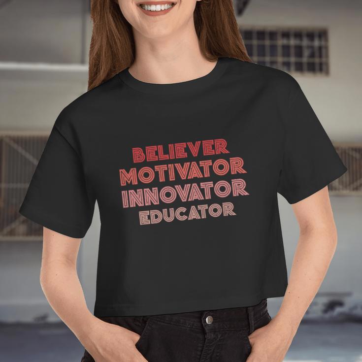 Believer Motivator Innovator Educator Humor Teacher Meaningful Women Cropped T-shirt