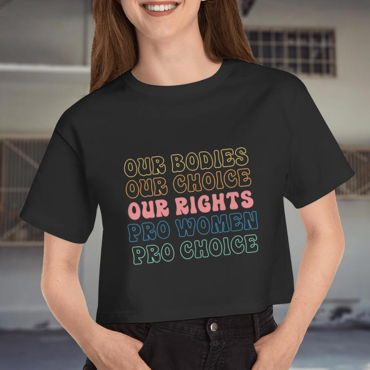 Our Bodies Our Choice Our Rights Pro Women Pro Choice Messy Women Cropped T-shirt