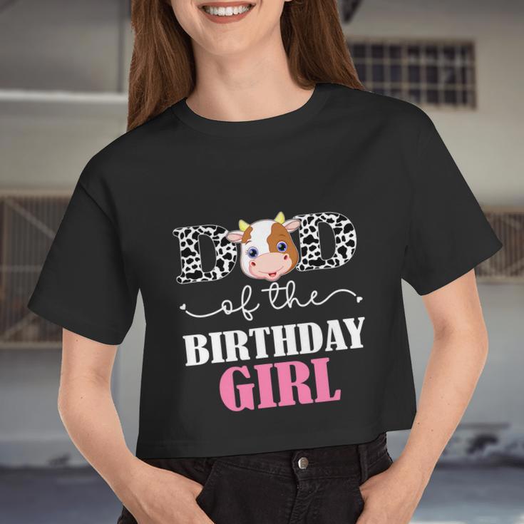 Dad Of The Birthday For Girl Cow Farm Birthday Cow Daddy St Women Cropped T-shirt