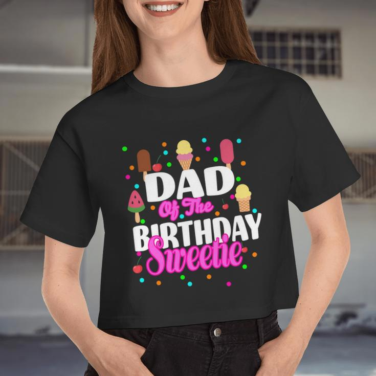 Dad Of The Birthday Sweetie Women Cropped T-shirt