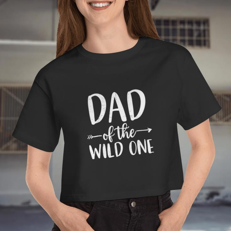 Dad Of The Wild One 1St Birthday Matching Family For Daddy Women Cropped T-shirt