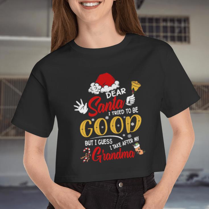 Dear Santa I Tried To Be Good But My Grandma Is A Reason Not Women Cropped T-shirt