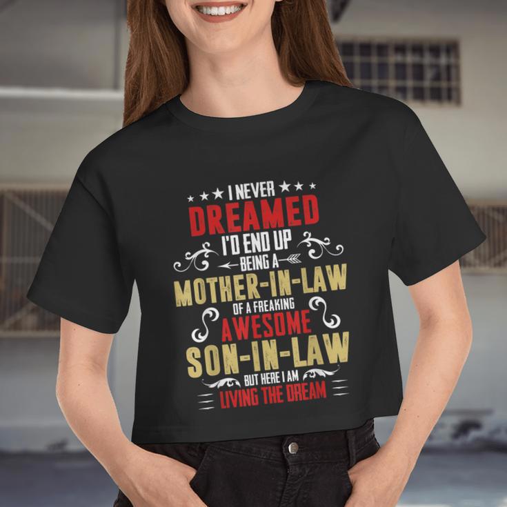 I Never Dreamed I'd End Up Being A Mother In Law Son In Law Women Cropped T-shirt