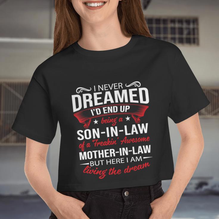 I Never Dreamed I'd End Up Being A Son In Law Awesome Tshirt Women Cropped T-shirt