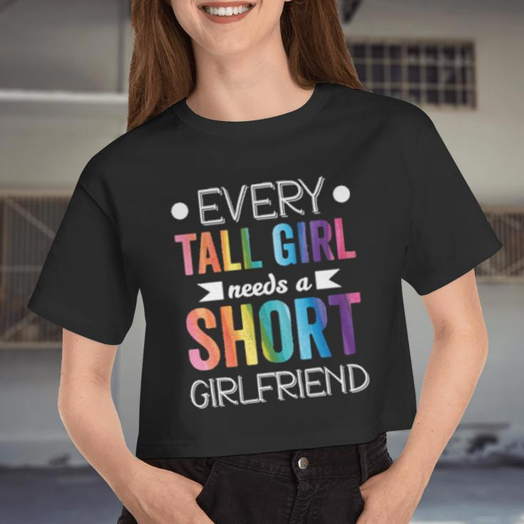 Every Tall Girl Needs Short Girlfriend Lgbt Valentines Day Women Cropped T-shirt