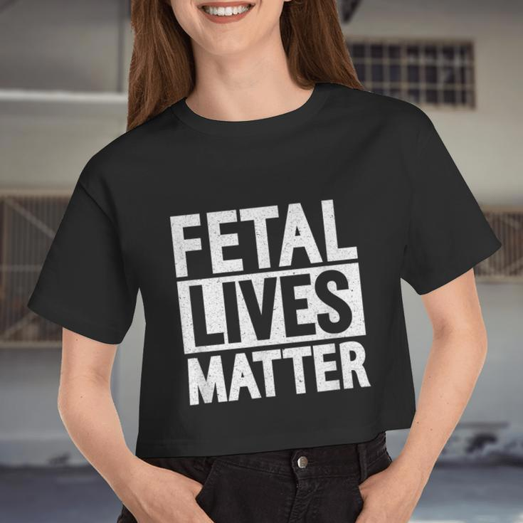 Fetal Lives Matter Anti Abortion Women Cropped T-shirt