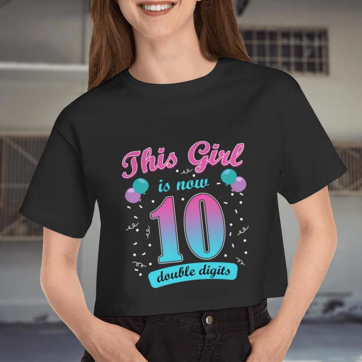 This Girl Is Now 10 Double Digits Women Cropped T-shirt