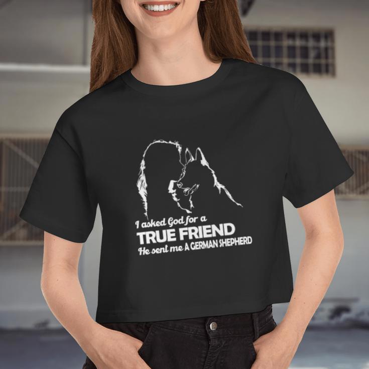 The Girl I Asked God For A True Friend He Sent Me A German Shepherd Women Cropped T-shirt