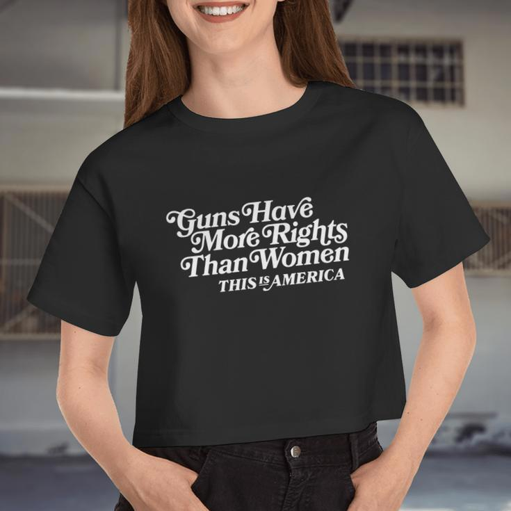 Guns Have More Rights Then Women Pro Choice Women Cropped T-shirt