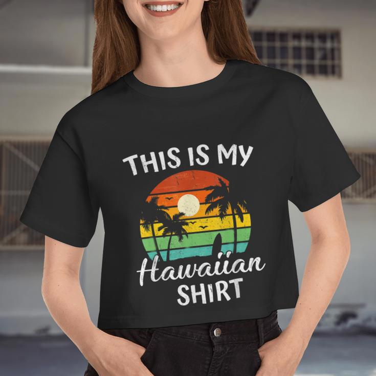 This Is My Hawaiian Shirt Aloha Hawaii For Mens Women Boys Women Cropped T-shirt