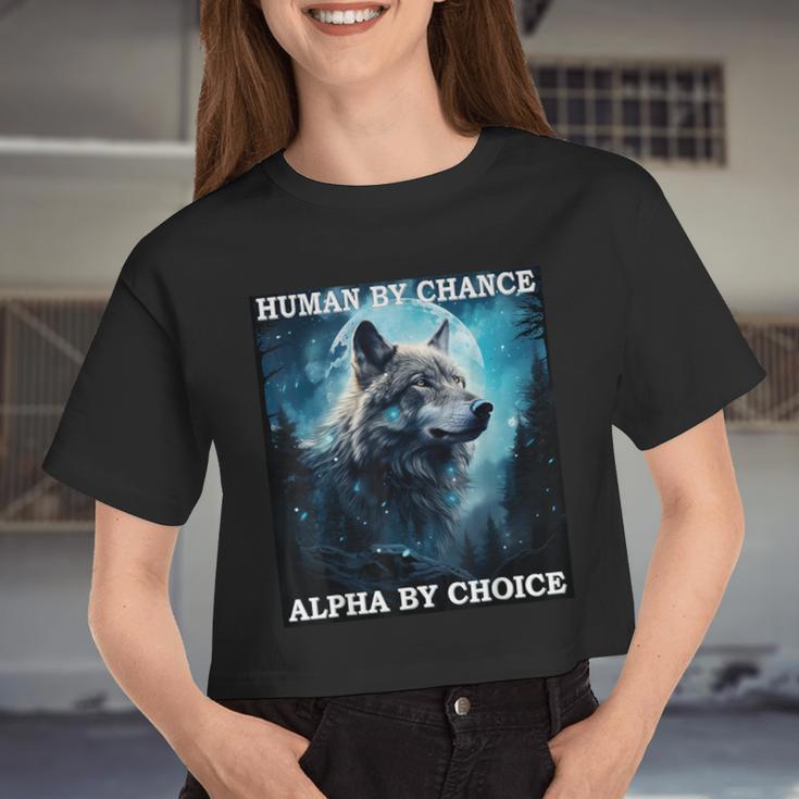 Human By Chance Alpha By Choice Alpha Wolf Women Women Cropped T-shirt