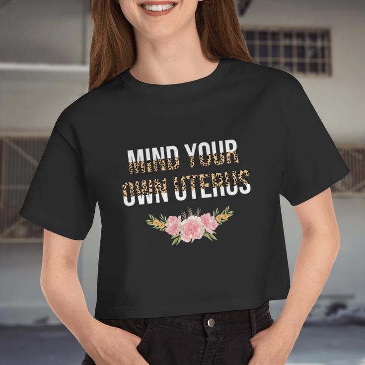 Mind Your Own Uterus Floral Leopard Feminist Pro Choice Great Women Cropped T-shirt