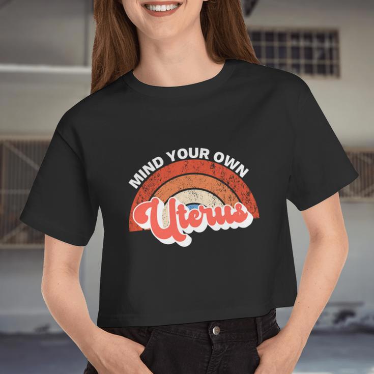 Mind Your Own Uterus Pro Choice Feminist Women's Rights Women Cropped T-shirt