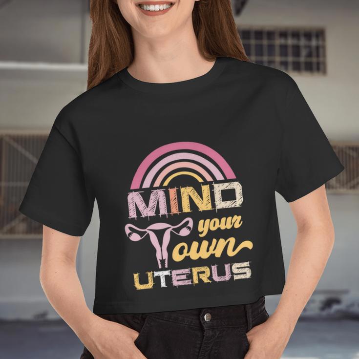 Mind Your Own Uterus Pro Choice Feminist Women's Rights Meaningful Women Cropped T-shirt