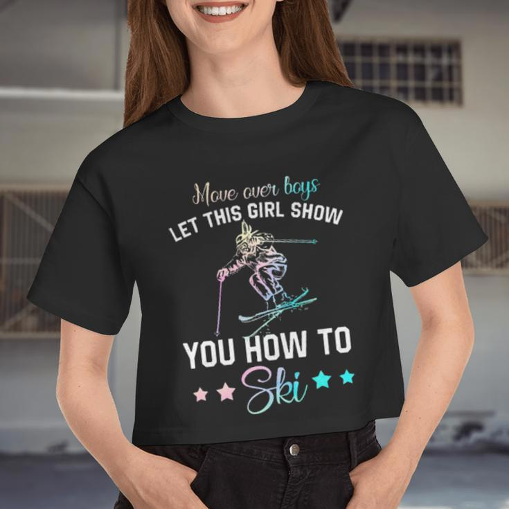 Move Over Boys Let This Girl Show You How To Ski Women Cropped T-shirt
