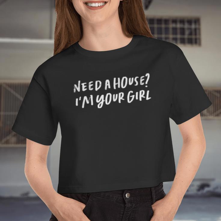 Need A House I'm Your Girl Women Cropped T-shirt