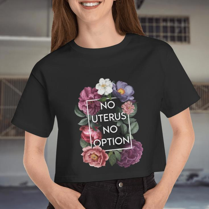 No Uterus No Opinion Floral Pro Choice Feminist Womens Cool Women Cropped T-shirt