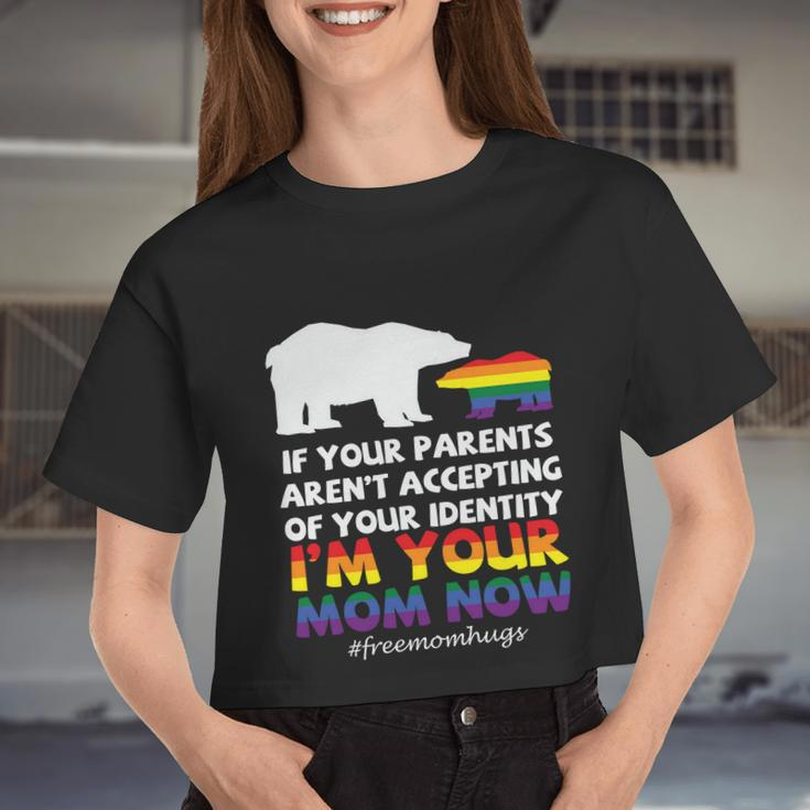 If Your Parents Arent Accepting Of Your Identity Im Your Mom Now Lgbt Women Cropped T-shirt