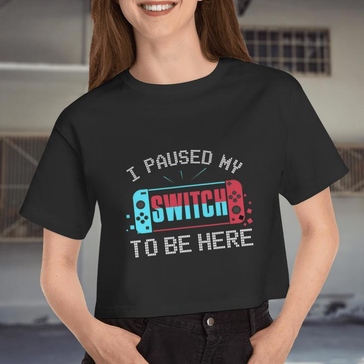 I Paused My Switch To Be Here Switch Gamer Kids Women Cropped T-shirt