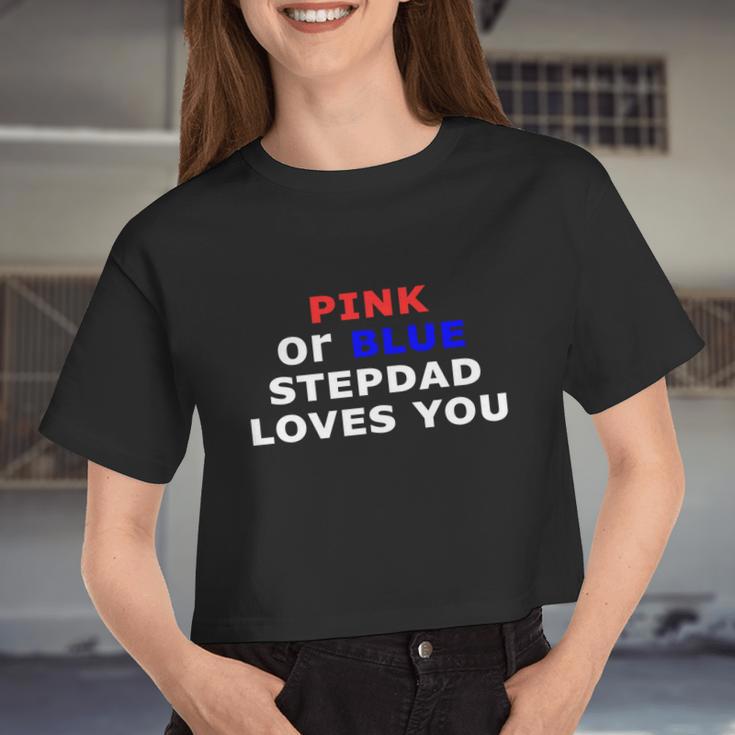 Pink Or Blue Stepdad Loves You Women Cropped T-shirt