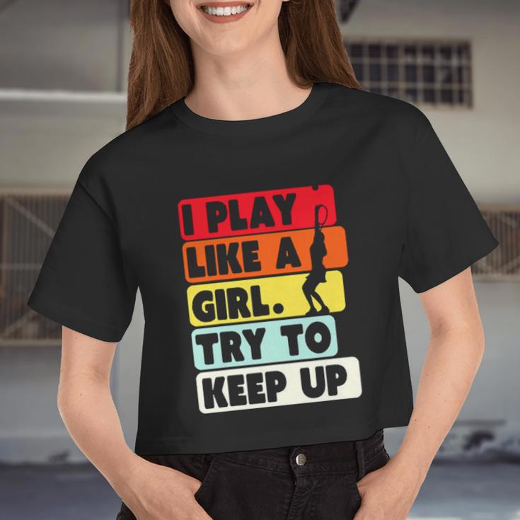 I Play Like A Girl Try To Keep Up Vintage Women Cropped T-shirt