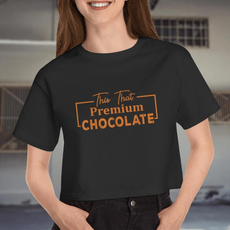 This That Premium Chocolate Chocolate Lovers Women Cropped T-shirt