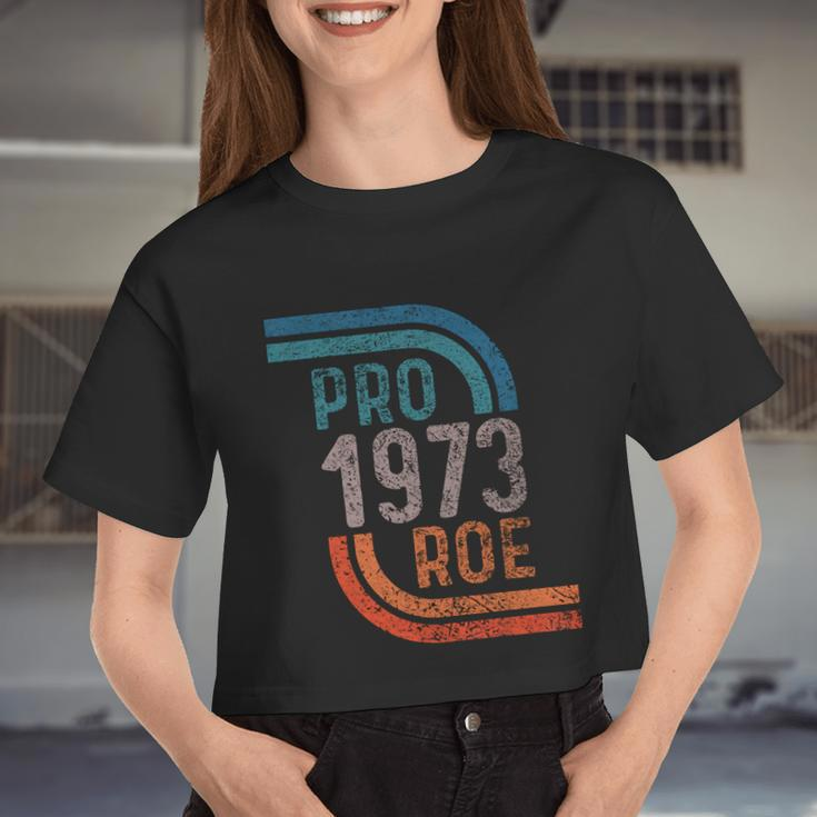 Pro Choice Pro Roe 1973 Roe V Wade Women Cropped T-shirt