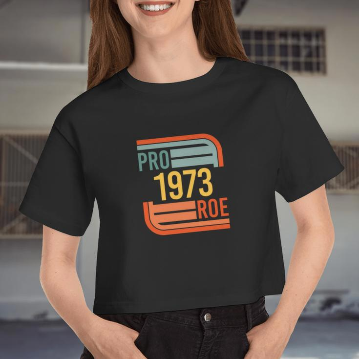 Pro Roe 1973 Protect Roe V Wade Pro Choice Feminist Women's Rights Retro Women Cropped T-shirt